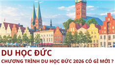 CHƯƠNG TRÌNH DU HỌC ĐỨC 2026 CÓ GÌ MỚI ?