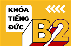  THÔNG BÁO KHAI GIẢNG LỚP ÔN THI TIẾNG ĐỨC B2